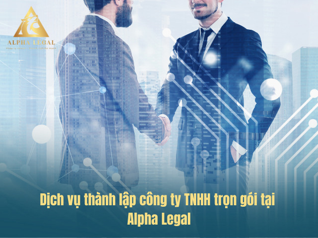 Công ty Alpha Legal chuyên dịch vụ thành lập công ty