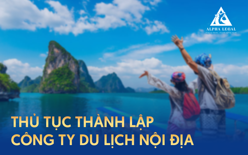 thủ tục thành lập công ty du lịch nội địa