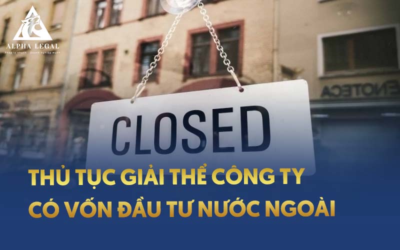 giải thể công ty có vốn đầu tư nước ngoài