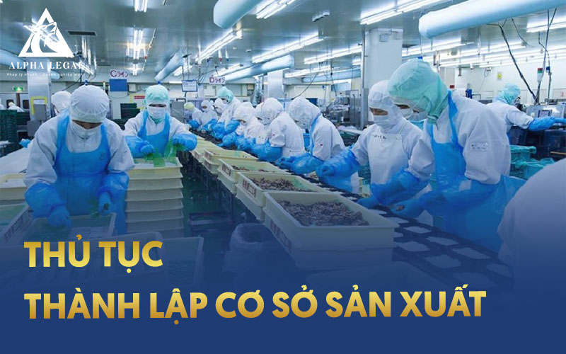 thành lập cơ sở sản xuất