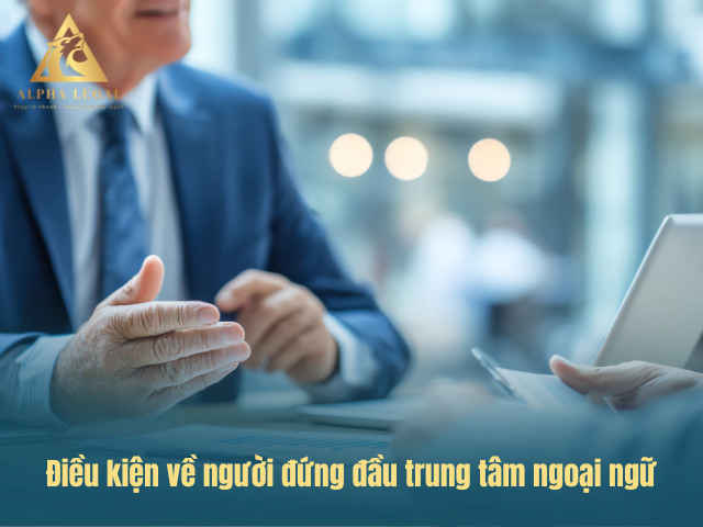 Điều kiện về Giám đốc trung tâm ngoại ngữ