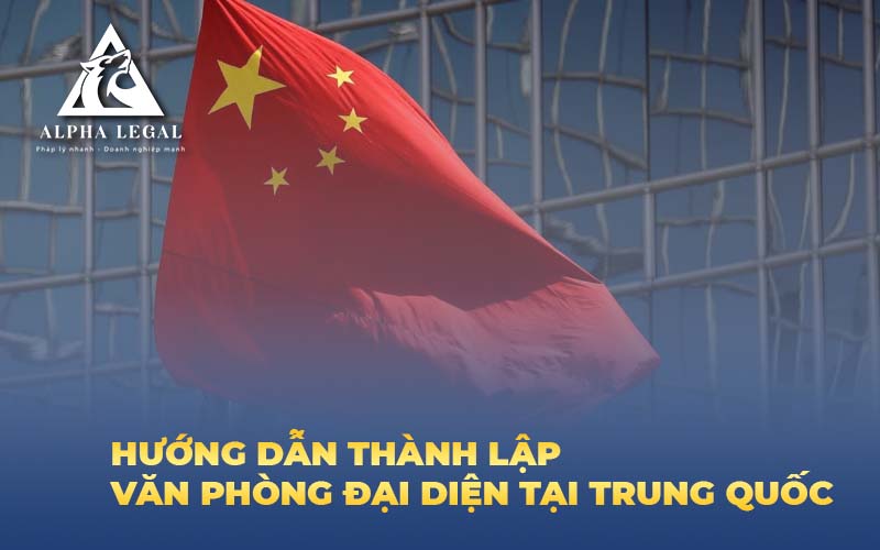thành lập văn phòng đại diện tại trung quốc