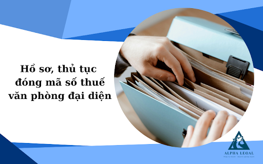 Thủ tục đóng mã số thuế văn phòng đại diện