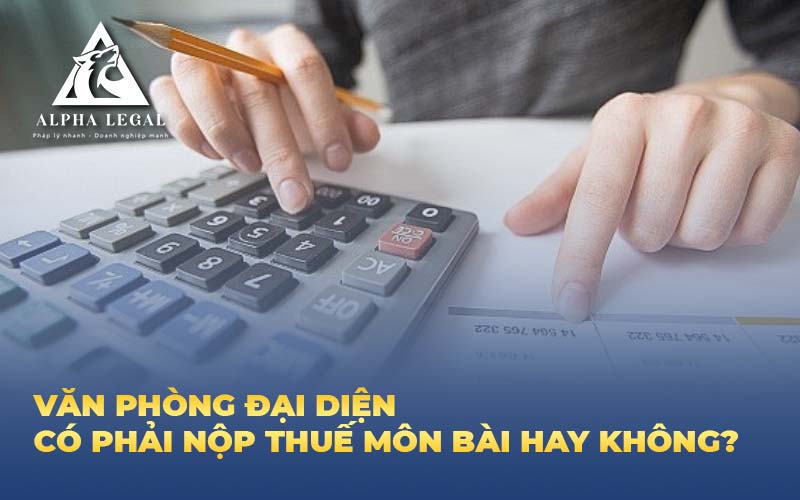 văn phòng đại diện có phải nộp thuế môn bài