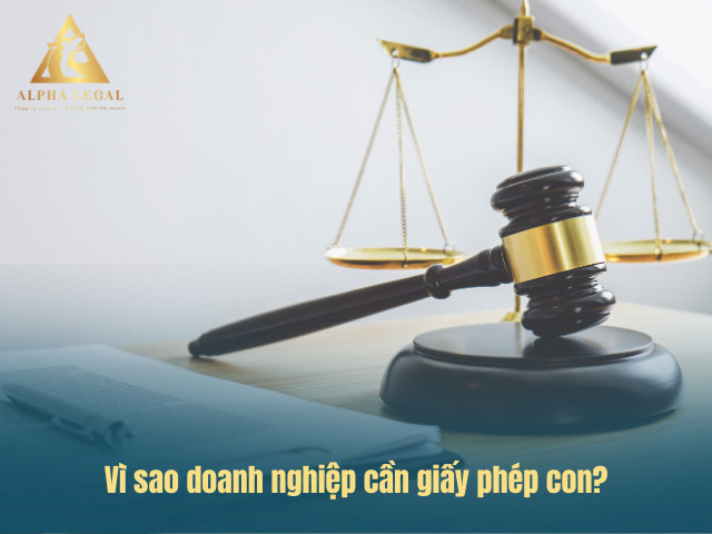 Tại sao doanh nghiệp cần có giấy phép con để hoạt động kinh doanh