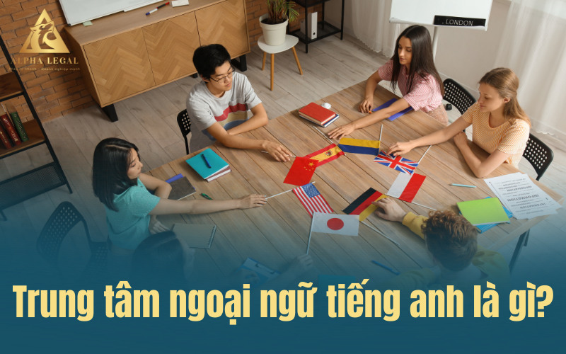 Trung tâm ngoại ngữ tiếng anh là gì? Thông tin từ A-Z