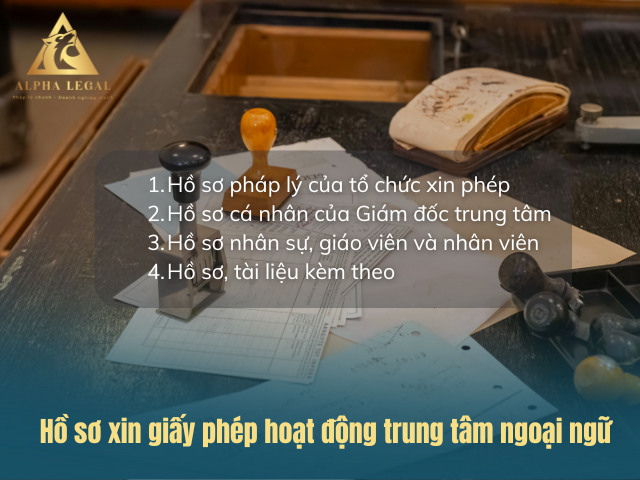 Hồ sơ xin giấy phép hoạt động trung tâm ngoại ngữ gồm những gì
