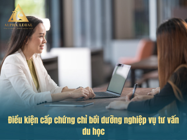 Điều kiện cấp chứng chỉ tư vấn du học