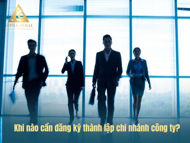 Thành lập chi nhánh công ty khi mở rộng hoạt động kinh doanh