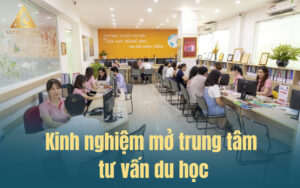 Kinh nghiệm mở trung tâm tư vấn du học từ a tới z