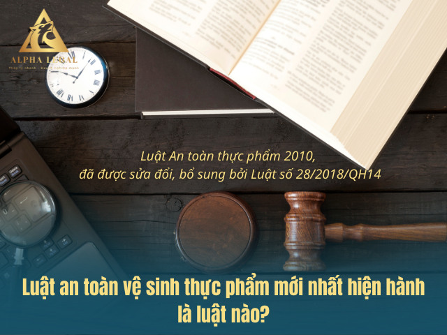 Luật an toàn vệ sinh thực phẩm mới nhất