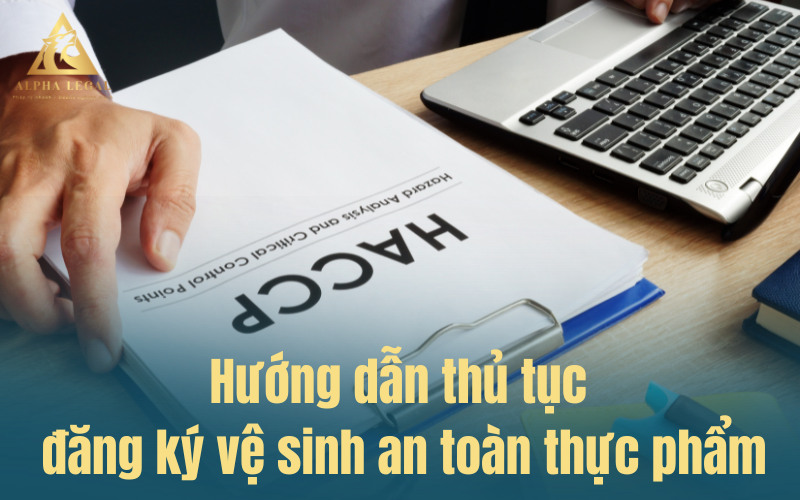 Hướng dẫn thủ tục đăng ký vệ sinh an toàn thực phẩm