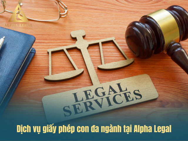 Dịch vụ giấy phép con đa ngành tại Alpha Legal  