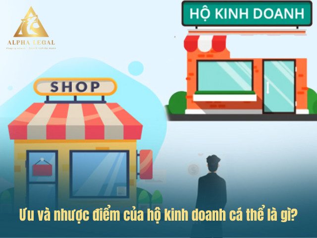 Ưu nhược điểm của loại hình hộ kinh doanh cá thể