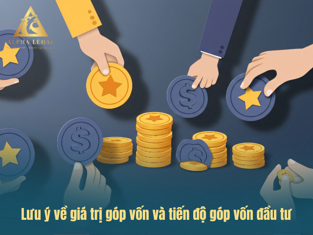 Lưu ý về vốn góp và tiến độ góp vốn