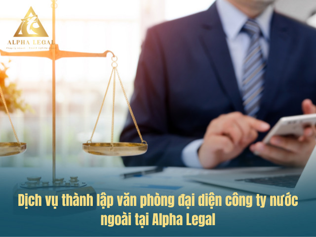 Hỗ trợ thành lập văn phòng đại diện công ty nước ngoài
