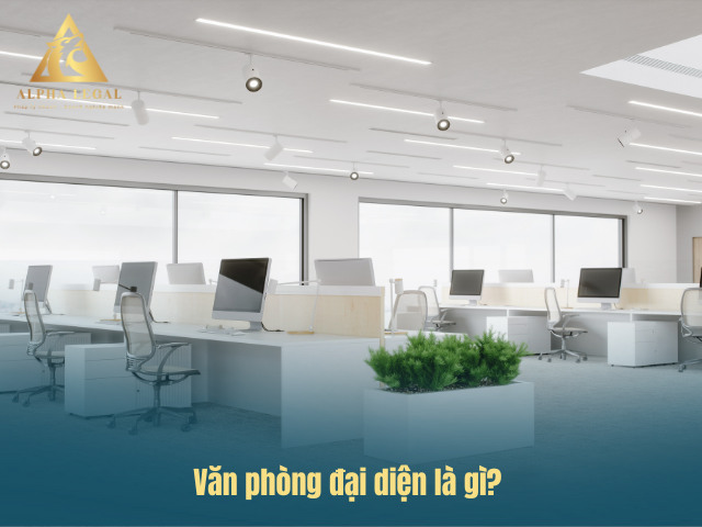 Văn phòng đại diện công ty nước ngoài là gì?